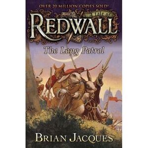 The Long Patrol: A Tale from Redwall -- Brian Jacques